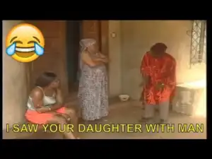Very Funny Comedy - I Saw Your Daughter With Man